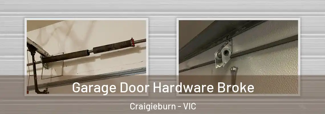 Garage Door Hardware Broke Craigieburn - VIC