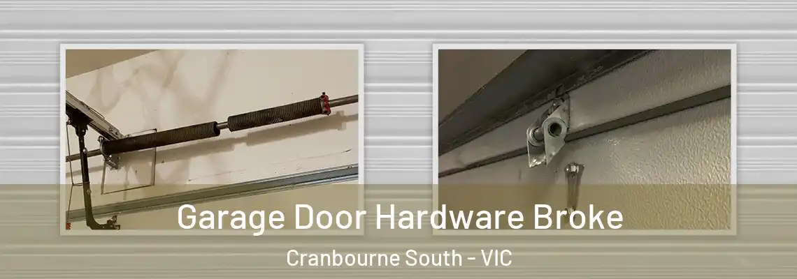 Garage Door Hardware Broke Cranbourne South - VIC