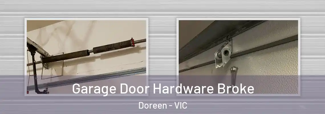 Garage Door Hardware Broke Doreen - VIC