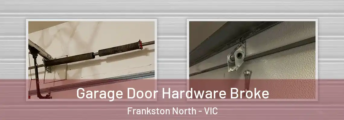  Garage Door Hardware Broke Frankston North - VIC