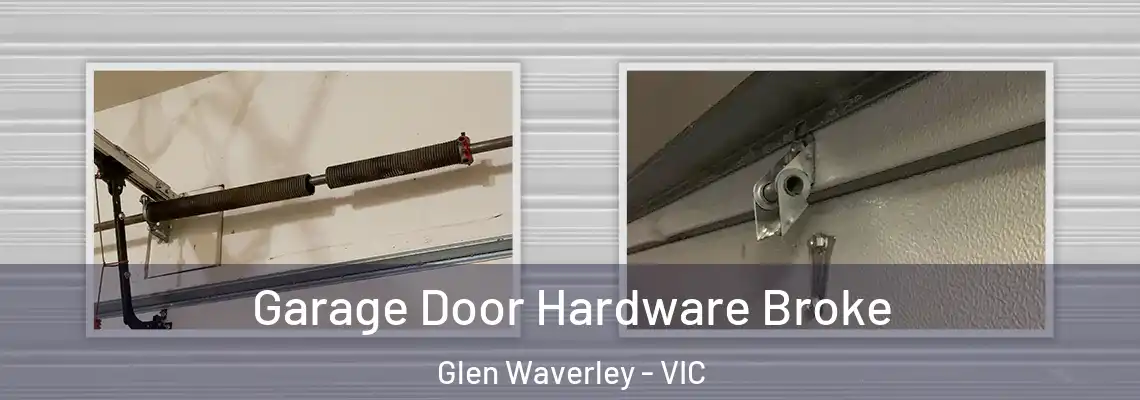  Garage Door Hardware Broke Glen Waverley - VIC