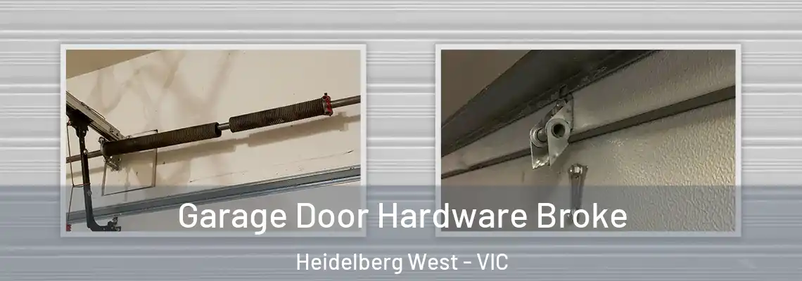 Garage Door Hardware Broke Heidelberg West - VIC