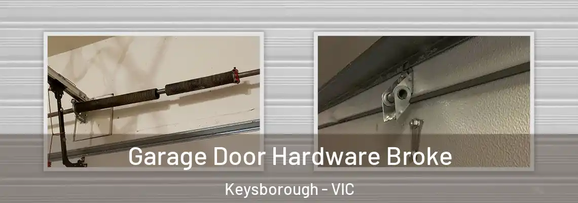 Garage Door Hardware Broke Keysborough - VIC