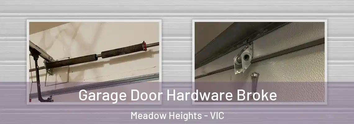 Garage Door Hardware Broke Meadow Heights - VIC
