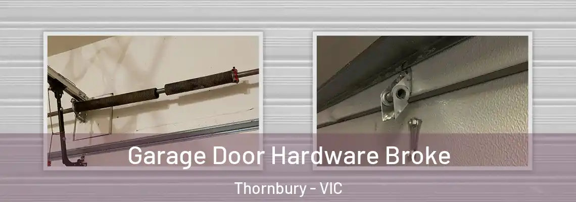 Garage Door Hardware Broke Thornbury - VIC