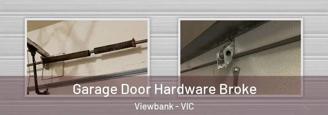 Garage Door Hardware Broke Viewbank - VIC