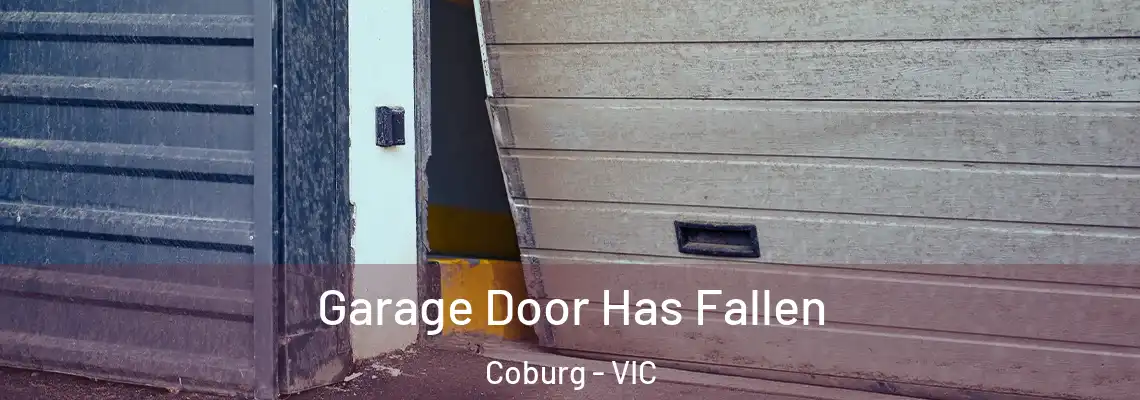 Garage Door Has Fallen Coburg - VIC