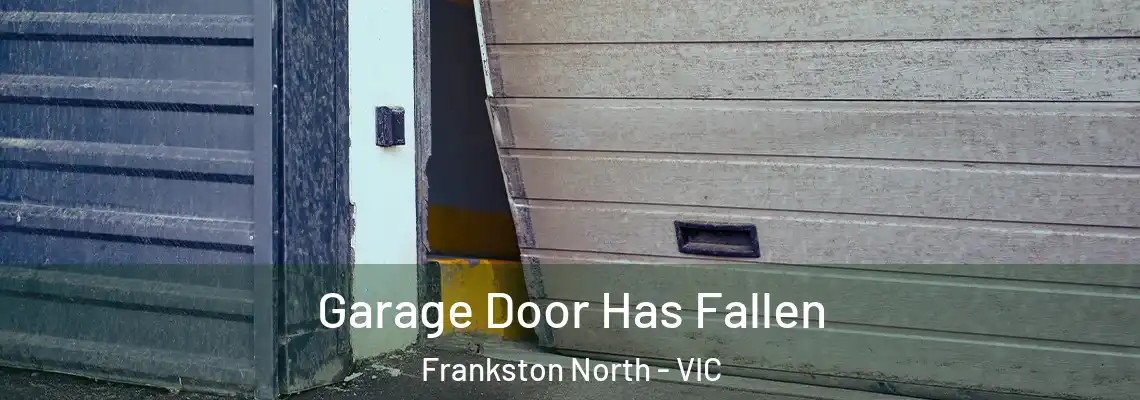 Garage Door Has Fallen Frankston North - VIC