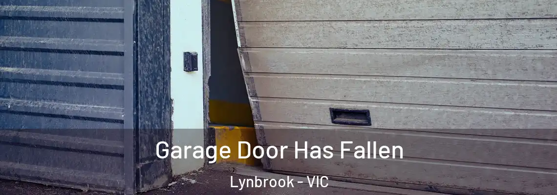  Garage Door Has Fallen Lynbrook - VIC