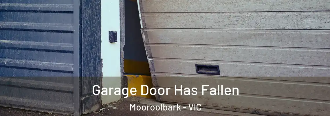Garage Door Has Fallen Mooroolbark - VIC