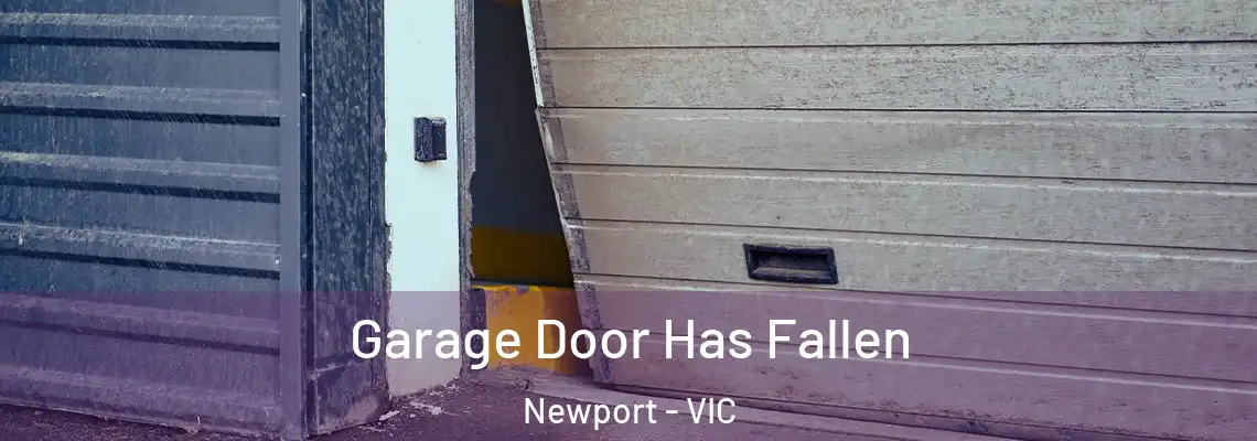 Garage Door Has Fallen Newport - VIC