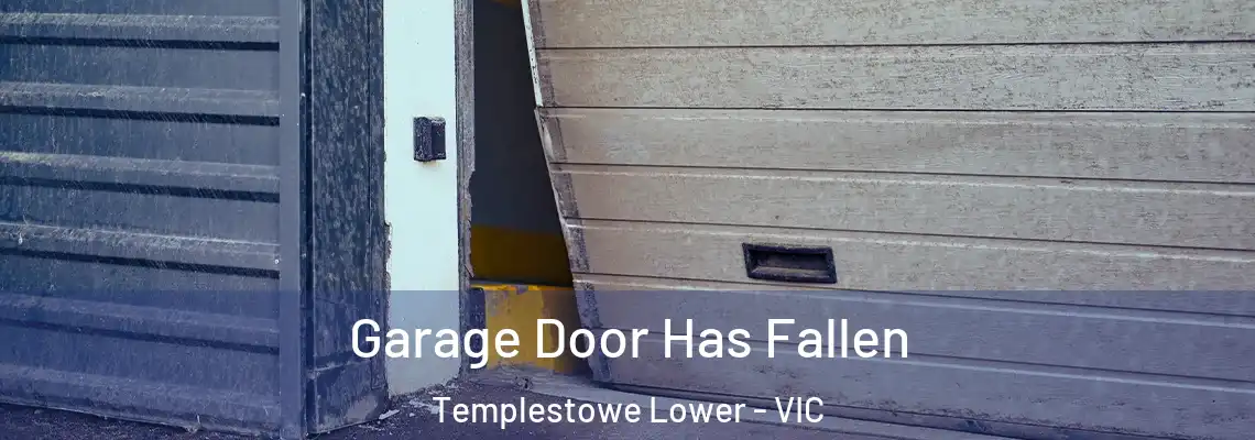 Garage Door Has Fallen Templestowe Lower - VIC