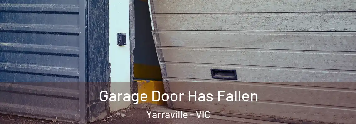 Garage Door Has Fallen Yarraville - VIC