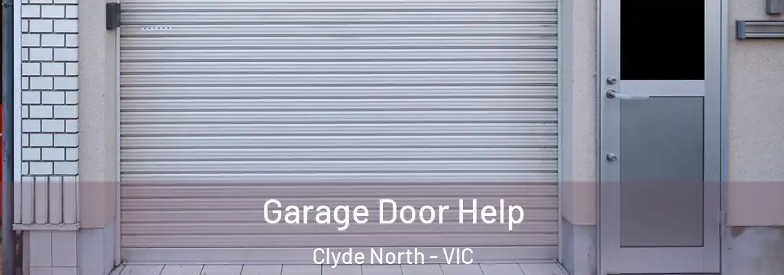 Garage Door Help Clyde North - VIC