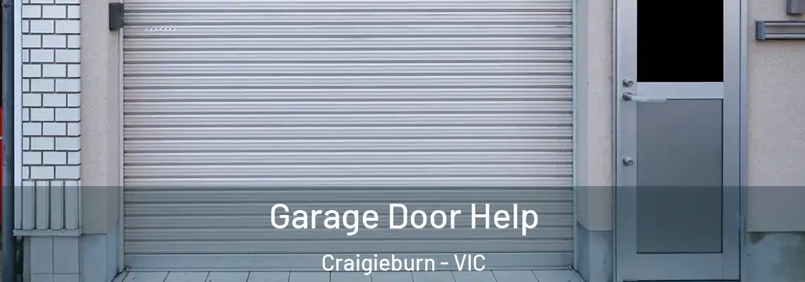  Garage Door Help Craigieburn - VIC