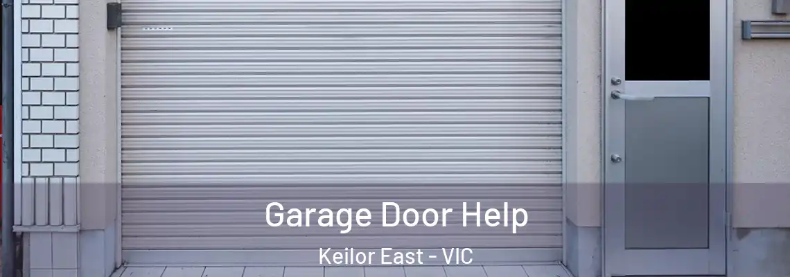 Garage Door Help Keilor East - VIC