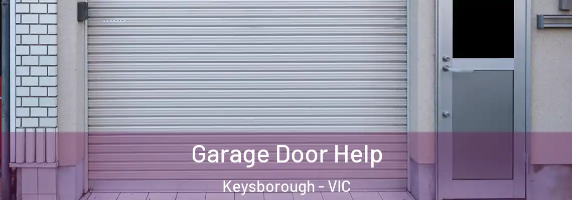  Garage Door Help Keysborough - VIC
