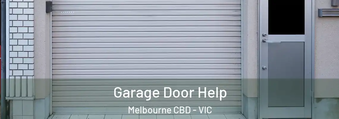  Garage Door Help Melbourne CBD - VIC