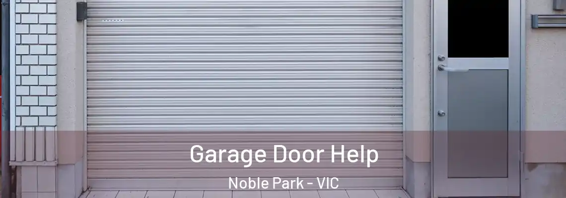 Garage Door Help Noble Park - VIC