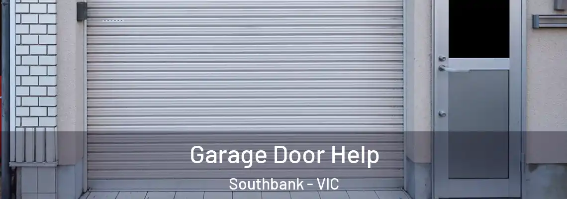 Garage Door Help Southbank - VIC