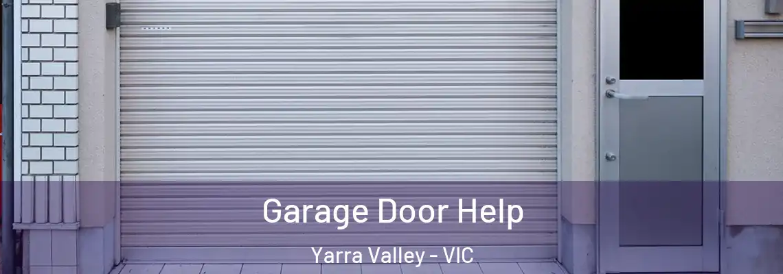 Garage Door Help Yarra Valley - VIC
