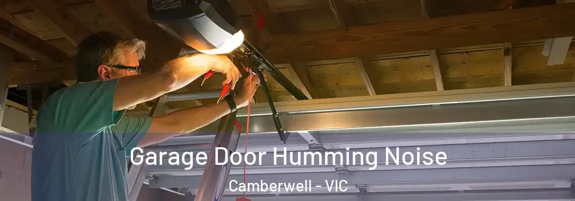 Garage Door Humming Noise Camberwell - VIC