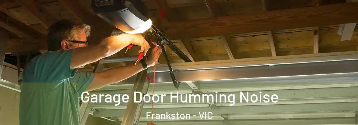  Garage Door Humming Noise Frankston - VIC