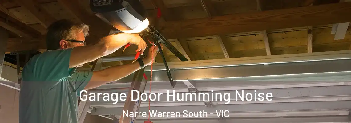Garage Door Humming Noise Narre Warren South - VIC