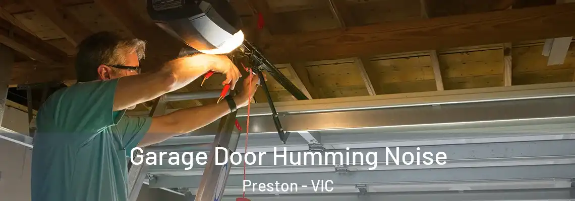  Garage Door Humming Noise Preston - VIC