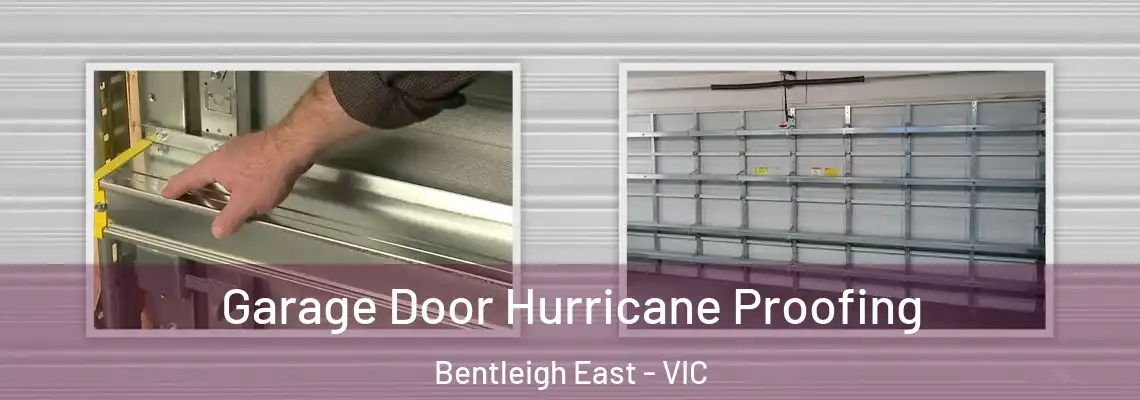 Garage Door Hurricane Proofing Bentleigh East - VIC