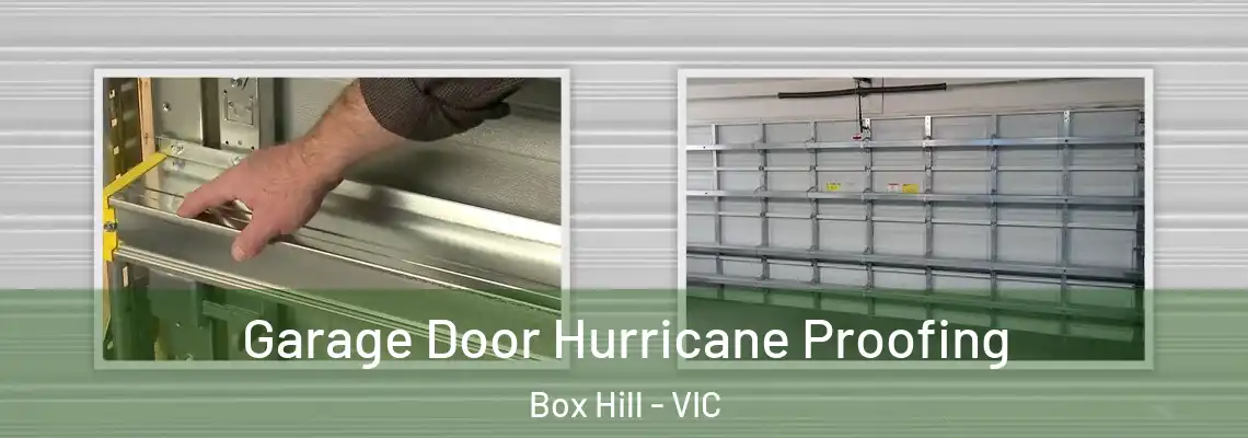 Garage Door Hurricane Proofing Box Hill - VIC
