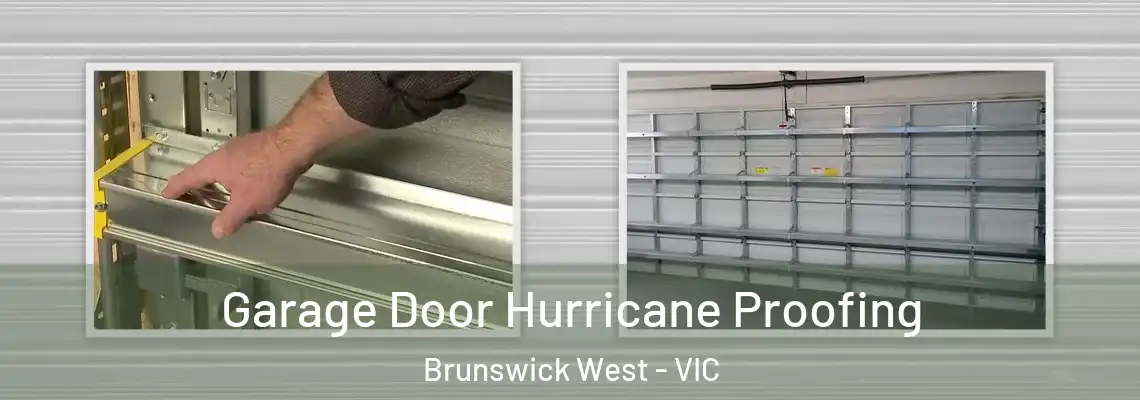  Garage Door Hurricane Proofing Brunswick West - VIC