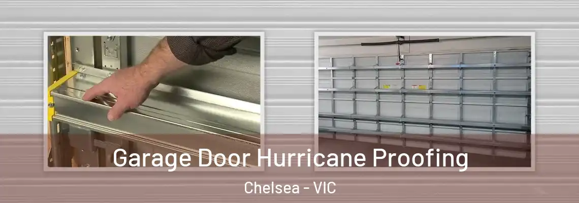  Garage Door Hurricane Proofing Chelsea - VIC