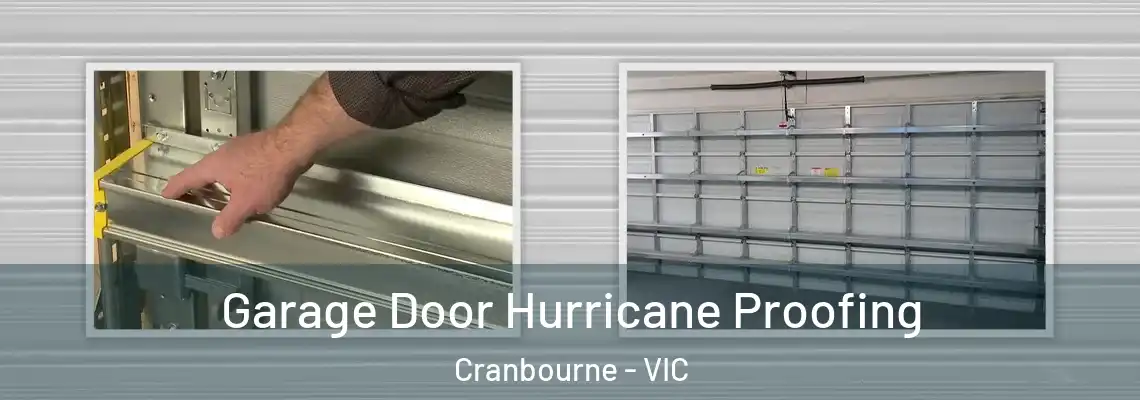 Garage Door Hurricane Proofing Cranbourne - VIC
