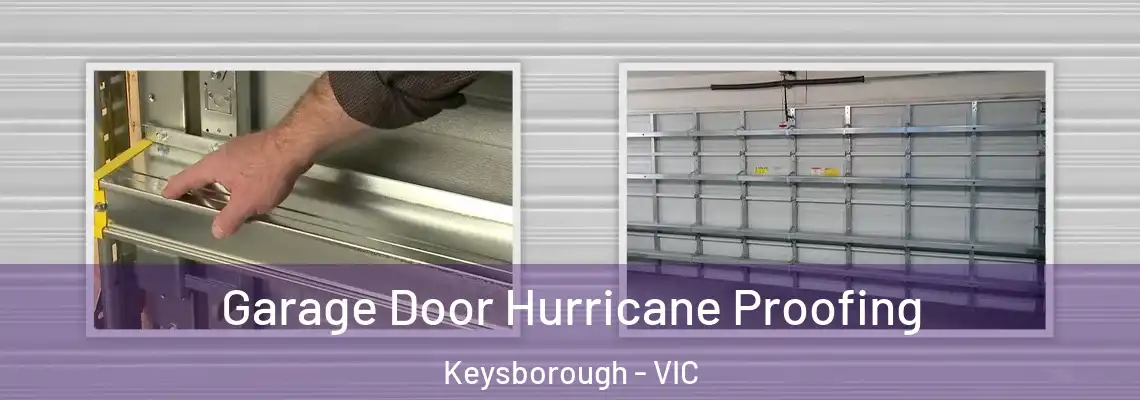  Garage Door Hurricane Proofing Keysborough - VIC