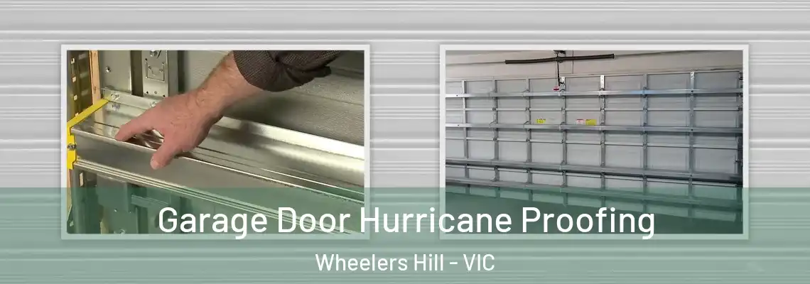Garage Door Hurricane Proofing Wheelers Hill - VIC