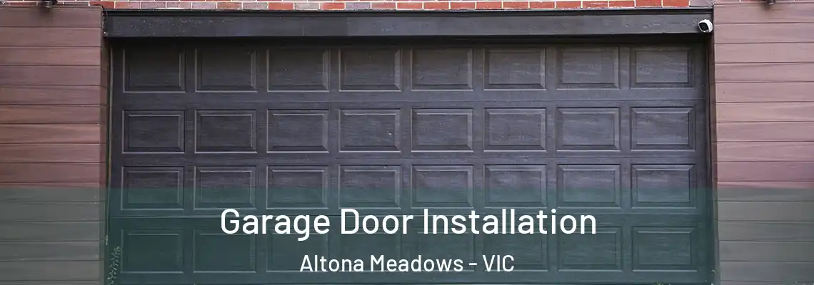 Garage Door Installation Altona Meadows - VIC