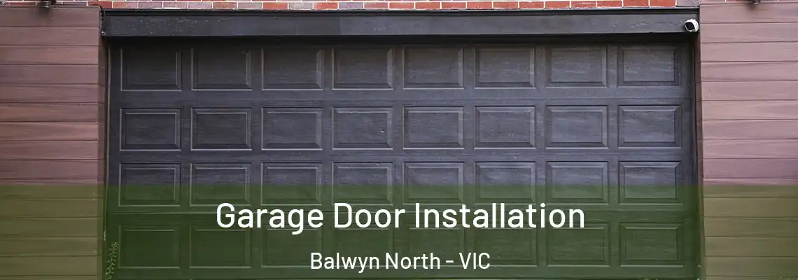 Garage Door Installation Balwyn North - VIC