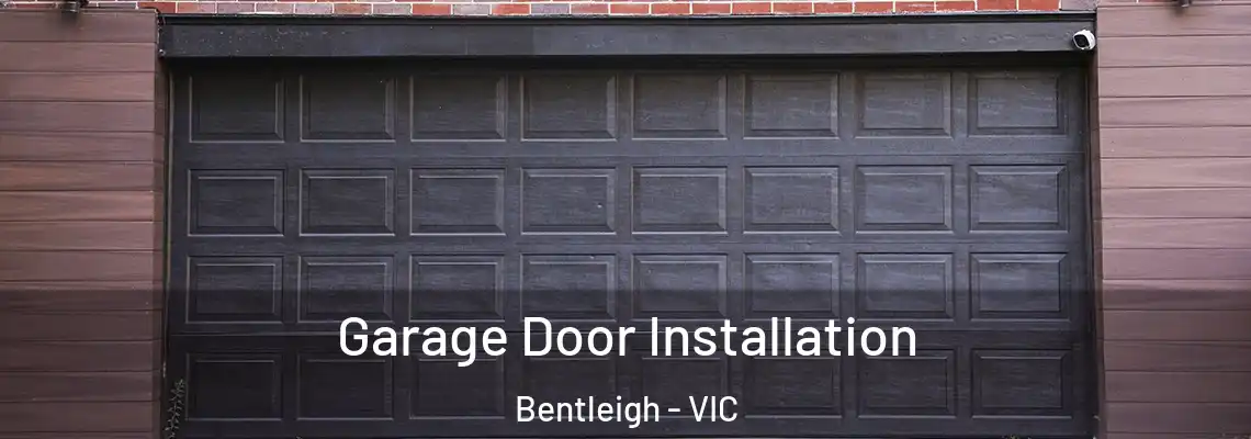 Garage Door Installation Bentleigh - VIC