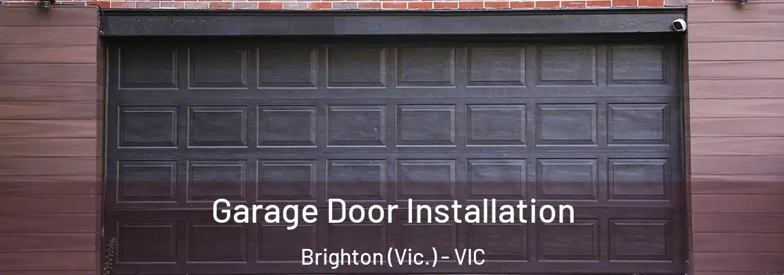Garage Door Installation Brighton (Vic.) - VIC