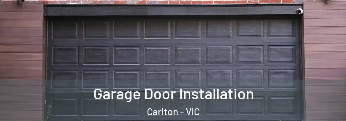Garage Door Installation Carlton - VIC