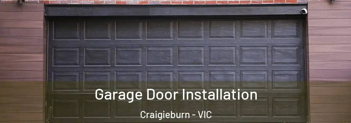  Garage Door Installation Craigieburn - VIC