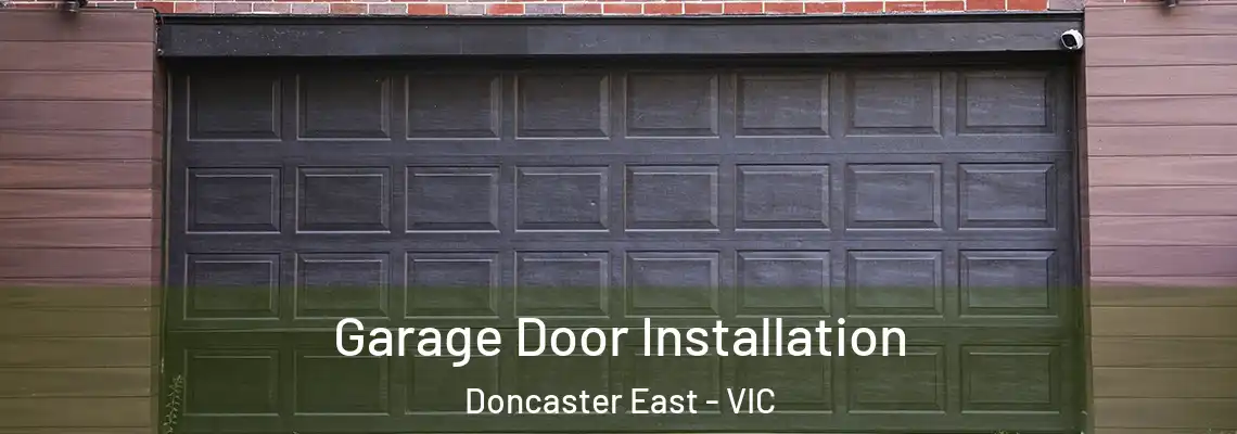 Garage Door Installation Doncaster East - VIC