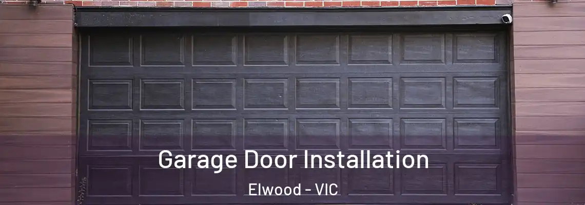 Garage Door Installation Elwood - VIC