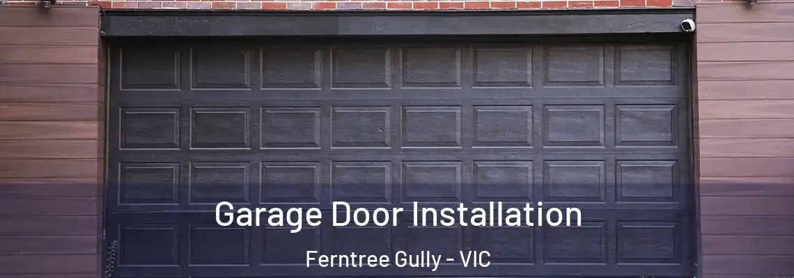  Garage Door Installation Ferntree Gully - VIC