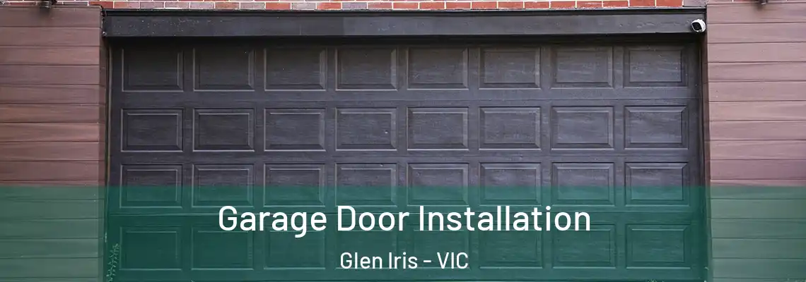  Garage Door Installation Glen Iris - VIC