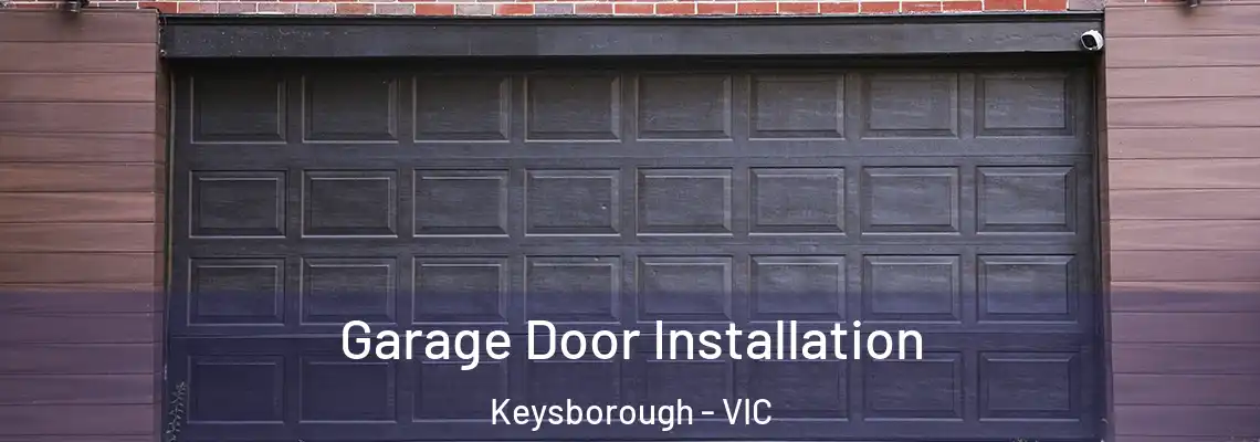 Garage Door Installation Keysborough - VIC