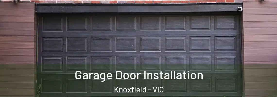  Garage Door Installation Knoxfield - VIC