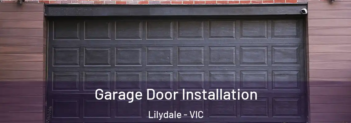 Garage Door Installation Lilydale - VIC