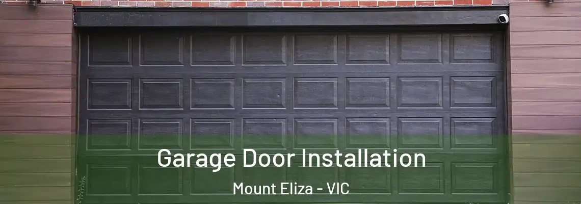 Garage Door Installation Mount Eliza - VIC